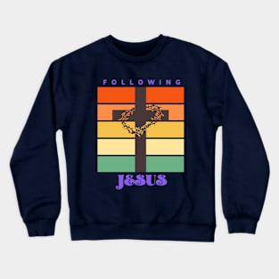 Following Jesus Crown of Thorns on Cross Crewneck Sweatshirt